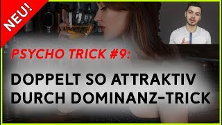 Psycho Trick 9 Doppelt so attraktiv durch Dominanz Trick [upl. by Ahsiekyt121]