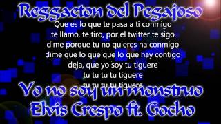 Elvis Crespo ft Gocho  Yo no soy un monstruo Con Letra [upl. by Mickelson]