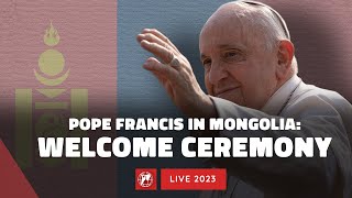 LIVE  Pope Francis in Mongolia  Welcome Ceremony  September 2nd 2023 [upl. by Anawk]