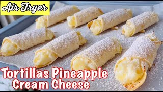 Air Fryer Tortillas Pineapple Cream Cheese Roll  Pineapple Cream Cheese Roll In Air Fryer [upl. by Nnuahs507]