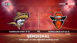 Semifinal FAMYox Caudillos Chihuahua vs Parrilleros Monterrey [upl. by Norine]