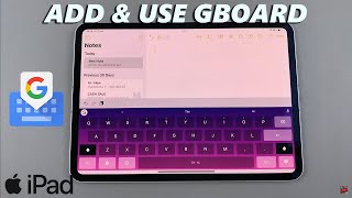 How To Add amp Use Google Keyboard Gboard On iPad [upl. by Alegnad]