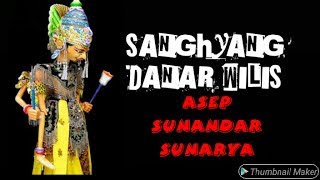 WAYANG GOLEK ASEP SUNANDAR SUNARYA LALAKON SANGHYANG DANAR WILIS [upl. by Aneehsyt]