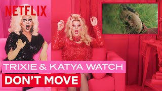 Drag Queens Trixie Mattel amp Katya React to Don’t Move  I Like to Watch  Netflix [upl. by Newman]