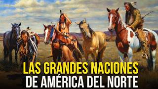 Las Grandes Naciones Nativas de América del Norte  Apache  Sioux  Navajo  Comanche  Iroqueses [upl. by Iadahs267]