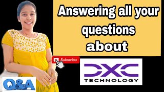 Answering all your questions about DXC Technology part 1  Freshers must watch  DXC Technology [upl. by Naesyar928]