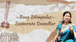 Raag Bhimpalas Susmirata Dawalkar [upl. by Adnol326]