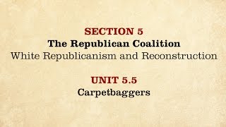 MOOC  Carpetbaggers  The Civil War and Reconstruction 18651890  355 [upl. by Ballman229]