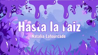 Hasta la raíz  Natalia Lafourcade Letra [upl. by Neddy242]