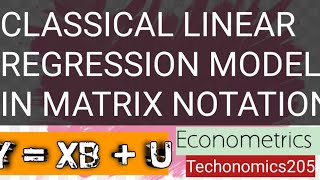 Classical linear Regression model in Matrix notation [upl. by Enoj]