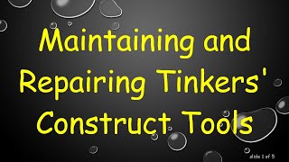 Maintaining and Repairing Tinkers Construct Tools [upl. by Ahsekram349]