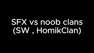 Dynastio  SFX vs noob clans SW  HomikClan [upl. by Ahselrak]