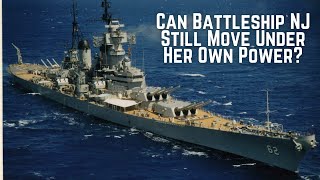 Can Battleship NJ Still Move Under Her Own Power [upl. by Joktan]