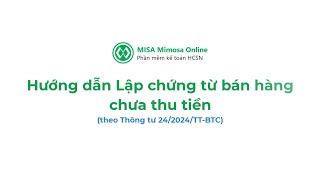 Hướng dẫn Lập chứng từ bán hàng chưa thu tiền theo TT242024TTBTC [upl. by Oriel]