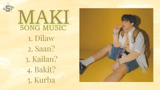 MAKI 5 Song Playlist  Your 5ong Your Mu5ic [upl. by Muller]