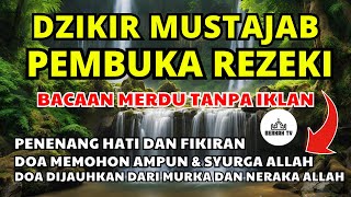 DZIKIR MUSTAJAB PEMBUKA REZEKI  BERKAH ZIKIR [upl. by Imled884]