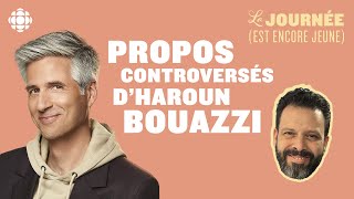 Propos controversés d’Haroun Bouazzi  le résumé d’Olivier Niquet  La journée est encore jeune [upl. by Sell]