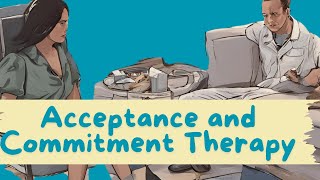 Understanding Acceptance and Commitment Therapy ACT [upl. by Nocaed]