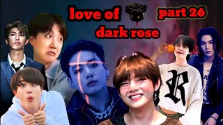 love of dark rosepart 26bts mafia hindi dub storytaekook yoonmin namjin jhope 💜 [upl. by Quarta]