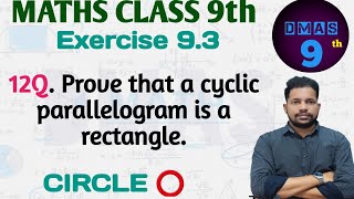 class 9 maths chapter 9 exercise 93 question 12 prove that cyclic parallelogram is a rectangle [upl. by Bubalo]