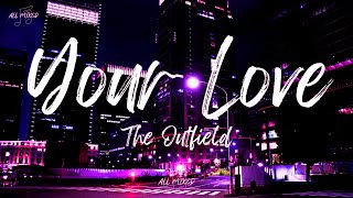 The Outfield  Your Love Lyrics [upl. by Uriia]