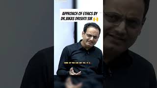 Approach of ethics by DrVikas drishti sir  upsc tips  education  upsc interview 🙌 [upl. by Abdu]