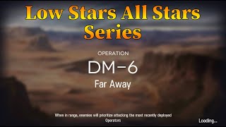 Arknights DM6 Guide Low Stars All Stars [upl. by Tnairb]