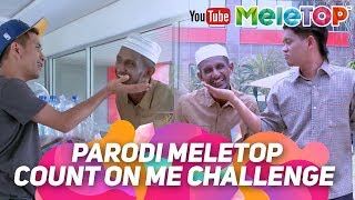 Parodi MeleTOP Count On Me Challenge Tangan ke Dagu I Bell Ngasri amp Mamak Puteh amp Zukie [upl. by Inoue]