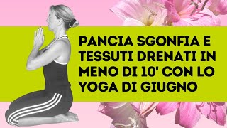 Come contrastare il gonfiore e la ritenzione idrica in estate la routine Yoga di giugno [upl. by Bathelda]