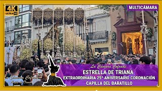 ESTRELLA EXTRAORDINARIA 25º ANIVERSARIO CORONACIÓN VUELTA SALUDO AL BARATILLO MULTICÁMARA 4K [upl. by Ibot]