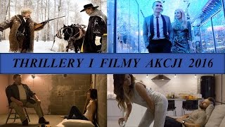 Najlepsze thrillery i filmy akcji 2016 [upl. by Htrap747]