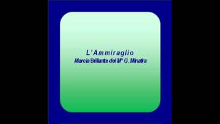 quotLAmmiraglioquot Marcia Brillante  G Minafra [upl. by Tigirb]