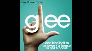 Glee  quotOne Less Bell to AnswerA House Is Not a Homequot Slowed Down [upl. by Eugenia445]