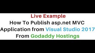 publishdeploy aspnet mvc website from visual studio 2017 godaddy [upl. by Gnad714]