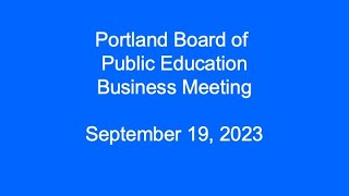 Portland Board of Public Education Business Meeting September 19 2023 [upl. by Ahsiram]