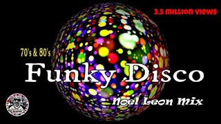 Classic 70s amp 80s Funky Disco Mix  38  Dj Noel Leon 😎👍 [upl. by Maharva]