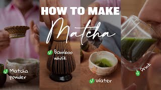 How to Make Matcha  4 Easy Steps to Make the Best Matcha Tea [upl. by Riobard852]