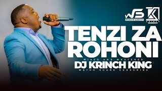 NYIMBO ZA TENZI ZA ROHONI MIX 2024  1HR OF UNINTERRUPTED TENZIN MIX  DJ KRINCH KING [upl. by Buffum399]