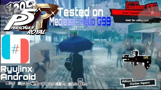 PERSONA 5 ROYAL SWITCH on Mediatek Helio G99  Ryujinx Android [upl. by Naletak]