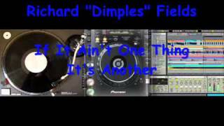 Richard Dimples Fields  If It Ain t One Thing Its Another [upl. by Chu]