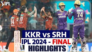 KKR vs SRH IPL Final 2024 Full Match Highlights Kolkata vs Sunrisers Hyderabad IPL 2024 Highlights [upl. by Anelahs879]