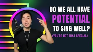 Do we all have potential to sing well You’re not THAT special  Ep 137 [upl. by Aenahs]