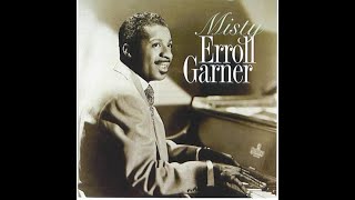 Misty Erroll Garner [upl. by Ellenej]