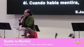 PASTORA NANICHY RIVERA  MENSAJE SUELTA LA MENTIRA [upl. by Trebo483]