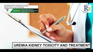 Uremia Kidney Toxicity And Treatment [upl. by Rausch]