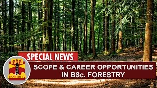 Special News  Scope amp Career Opportunities in BSc Forestry  Thanthi TV [upl. by Jarrell12]