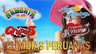 MIX CUMBIAS PERUANAS🍻MIX GRANDES CANCIONESLa Única Tropical Corazón Serrano Armonía10 Grupo5 [upl. by Kristen]