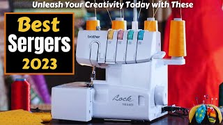 Best Sergers of 2023 That Will Take Your Sewing to the Next Level [upl. by Mehcanem]