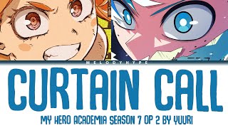 My Hero Academia Season 7  Opening 2 Full quotCurtain Callquot by YUURI Lyrics [upl. by Aisilef]