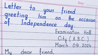 Letter to your friend greeting him on the occasion of Independence day  English letter [upl. by Iinde]